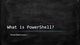 PowerShell Basics - Lesson 1 - Intro to PowerShell