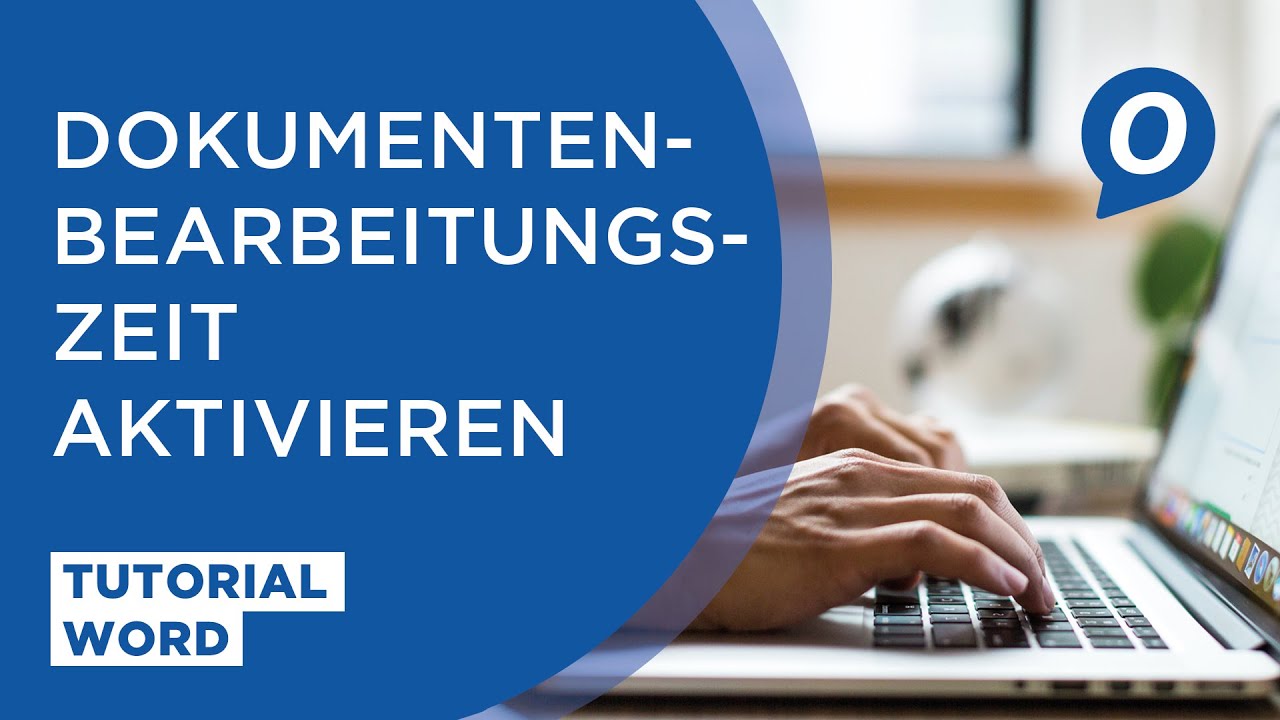 Update Tutorial Microsoft Word: Dokumentenbearbeitungszeit aktivieren