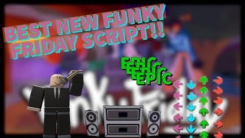 [UPDATED] Funky Friday Script / GUI Hack / AUTOPLAY / Winstreak + Points Farm *PASTEBIN 2022*