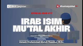 Kitab Al-I’rab #17: Irab Isim Mu’tal Akhir - Ustadz Muhammad Abduh Tuasikal, M.Sc.