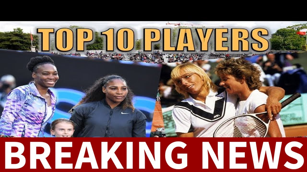 The 10 Best Female Tennis Players in History