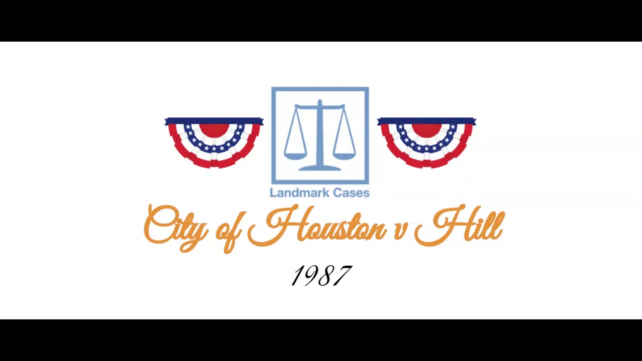 City of Houston v Hill (1987) YouTube