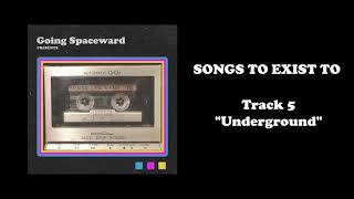 Going Spaceward - "Underground" (Official Audio)