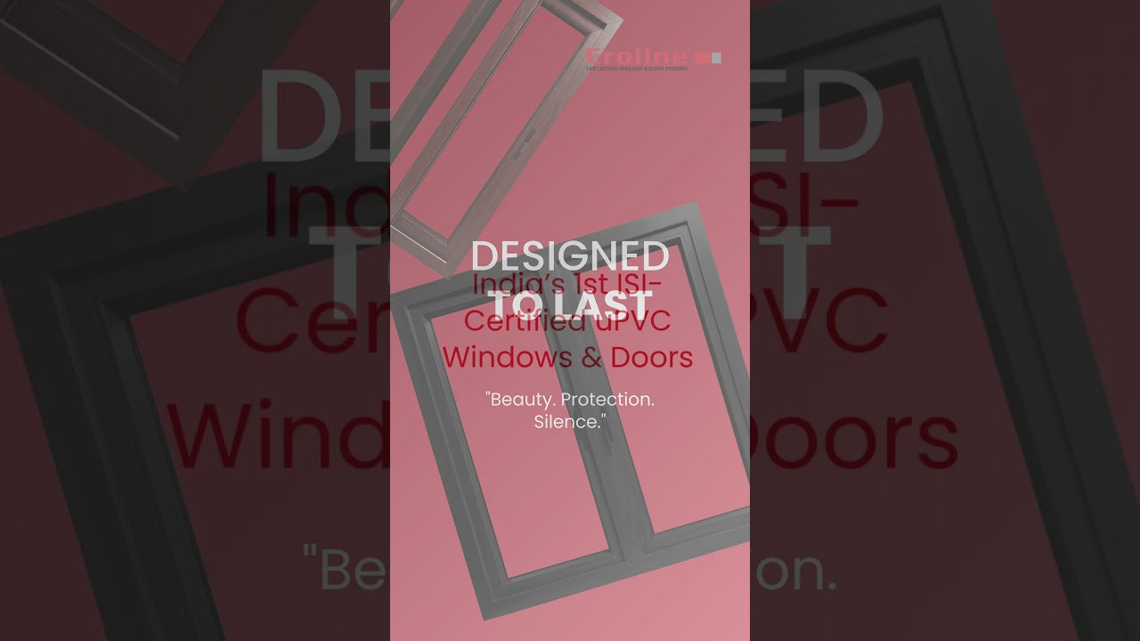 Upgrade to India's 1st ISI-certified uPVC windows - 100% water-resistant!