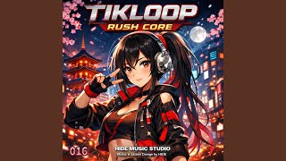 TIKLOOP RUSH CORE 016