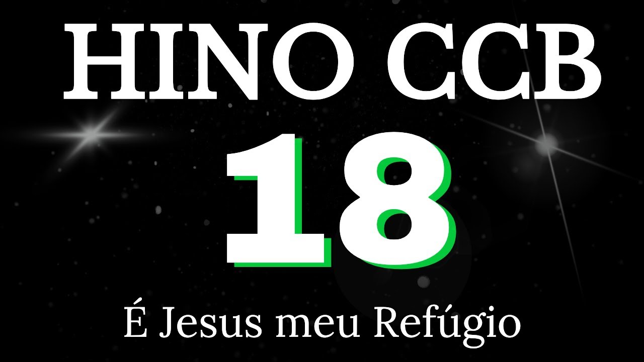 HINO 18 CCB - É Jesus meu Refúgio - COM LETRAS