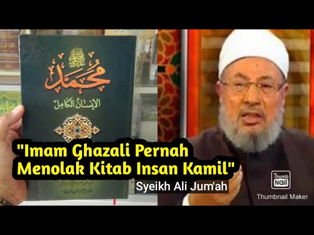 Insan Kamil Pernah Disanggah Imam Al-Ghazali, Berikut Keterangan Dari Syeikh Ali Jum'ah class=