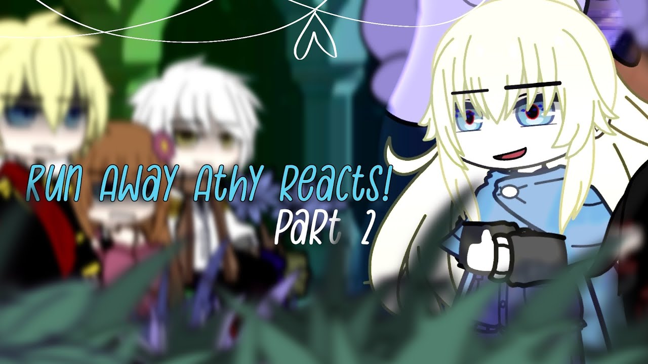 Runaway Athy AU reacts! // WMMAP react// (2/3) // Original // ashlynx.// (muted)