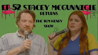 The Tom Henry Show Episode 52 with Stacey McGunnigle