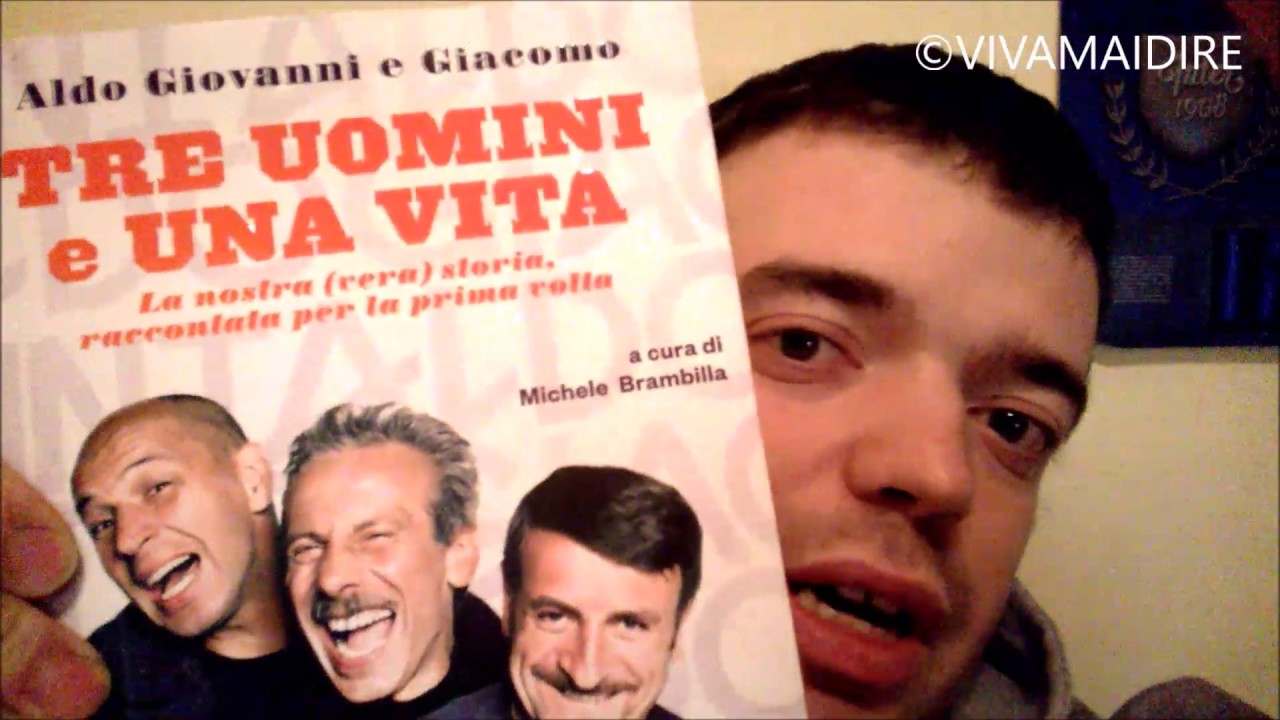 Aldo Giovanni E Giacomo Tre Uomini E Una Vita