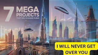 "7 Mega Projects That Will Redefine Dubai by 2030"