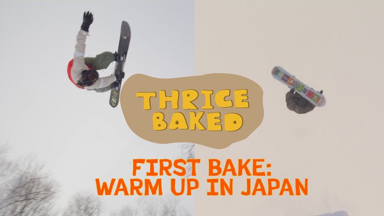 THRICE BAKED Ep. 1 – First Bake: Warm Up in Japan | Backcountry Snowboarding in Japan