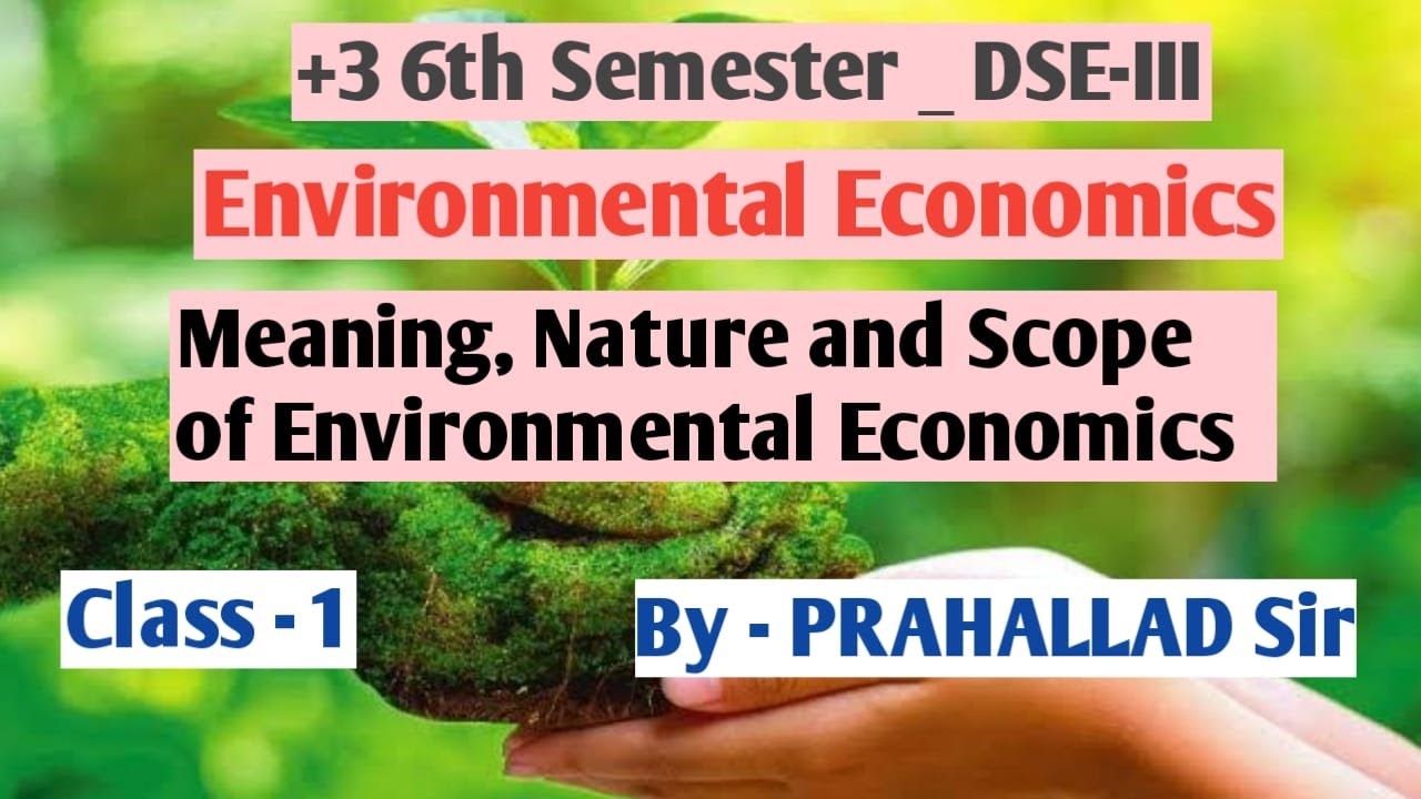 Environmental Economics Meaning Nature And Scope Of Environmental environmental-economics-meaning-nature-and-scope-of-environmental