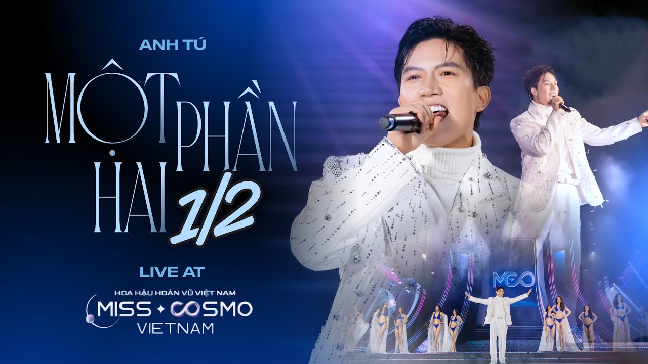 một phần hai ½ | Anh Tú | Miss Cosmo Việt Nam 2023
