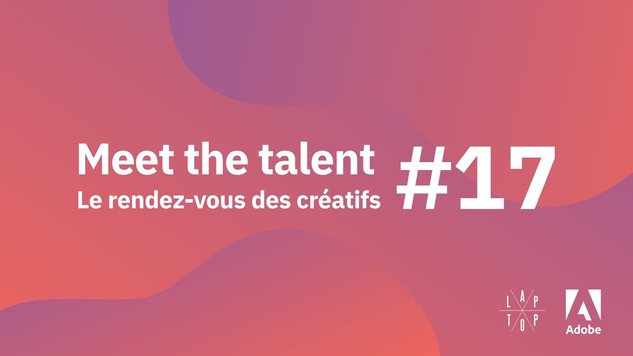 Meet The Talent #17 | Stéphanie de Rougé — Tiffany Cooper — Michaël Terraz | Adobe France