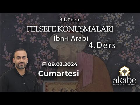 Habib Kavak İle Felsefe Konuşmaları - İbn-i Arabi - 4.Ders - 09.03.2024