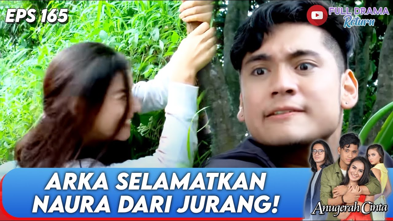 MENEGANGKAN! ARKA COBA SELAMATKAN NAURA DARI PINGGIR JURANG - ANUGERAH CINTA
