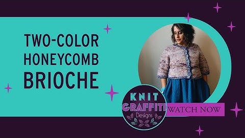 Video Tutorial :: Two Color Honeycomb Brioche