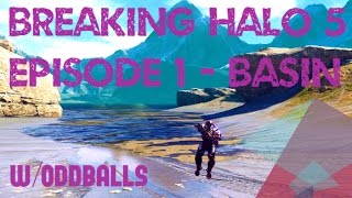 BREAKING HALO 5 - Basin, BtB