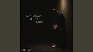 Download Lagu Ain't Afraid Of The Dark Download Lagu Ain't Afraid Of The Dark
