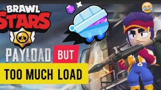 PAYLOAD but TOO MUCH LOAD Mess|Brawl Stars | Music Game Skills