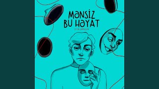 Mənsiz Bu Həyat - Eyyub Əmiraslan