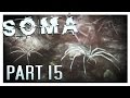 THE SPIDER CAVE! | SOMA Gameplay Part 15 (Horror Game)