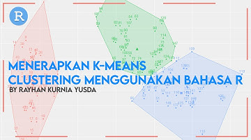 Menerapkan K-Means Clustering Menggunakan Bahasa R