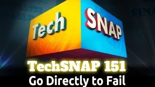 Go Directly to Fail | TechSNAP 151 screenshot 1