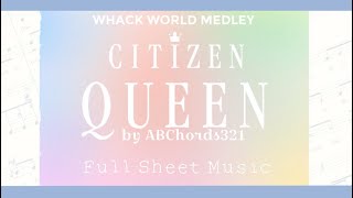 Whack World Medley | Citizen Queen [Full Sheet Music / Transcription]
