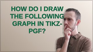 Tex: How do I draw the following graph in tikz-pgf?
