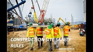 CONSTRUCTION SITE SAFETY RULES
