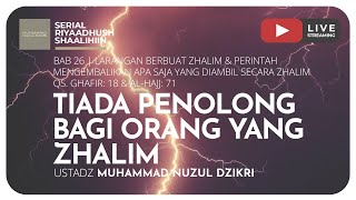 567. TIADA PENOLONG BAGI ORANG YANG ZHALIM | Serial Riyaadhush Shaalihiin