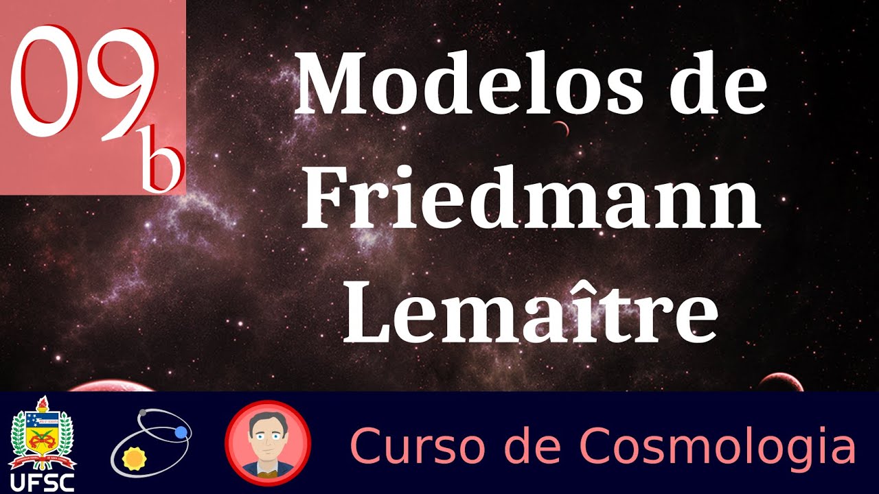 Tema 09 b: Modelos de Friedmann-Lemaître - YouTube