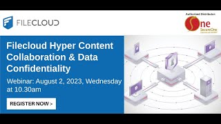 HyperContent Collaboration & Data Confidentiality - FileCloud webinar_3Aug2023
