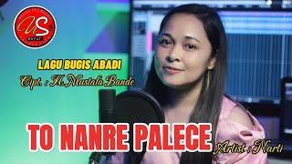TO NANRE PALECE By Narti II Cipt. H. Mustafa Bande [LAGU BUGIS ABADI]