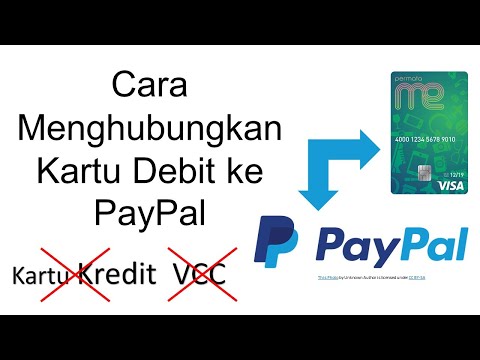 Cara Menghubungkan Kartu Debit ke PayPal Tanpa Kartu Kredit Tanpa VCC