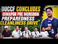 DUCCF CONCLUDES DIMAPUR PRE MONSOON PREPAREDNESS CLEANLINESS DRIVE