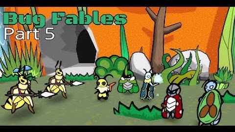 Bug Fables - Part 5 | Dakotaquest