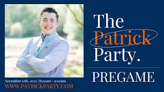Patrick Party Pregame | November 12th, 2022