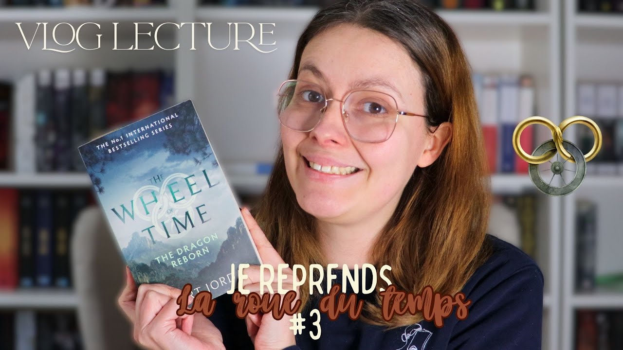 VLOG LECTURE | JE REPRENDS LA ROUE DU TEMPS