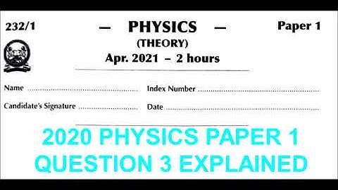 2020 KCSE PHYSICS PAPER 1 QUESTION 3