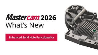 Famous What's New in Design for Mastercam 2026 | Enhanced Solid Hole Functionality Net Worth
