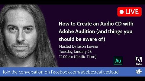 How to Burn an Audio CD in Adobe Audition (and things to be aware of)