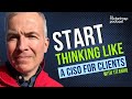 Start thinking like a ciso for your clients