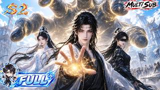 【全集】新番上线 ✨第二季！他下界签到万年炼成万古不灭肉身，谁知刚到上界却因测不出灵力被当成废物，直到妻子宗门遭数万强敌围攻，他一拳灭宗主、弹指清联军一路打穿整个仙域 ！