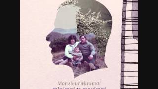 Monsieur Minimal: Last Song (Minimal to Maximal) [The Sound Of Everything]
