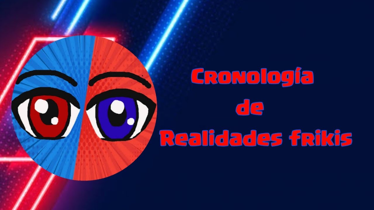 CRONOLOGIA DEL FRIKIVERSO DE ANTIPROGRE A LOLCOW