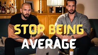 STOP BEING AVERAGE--The Most Intriguing Speech by ANDREW TATE