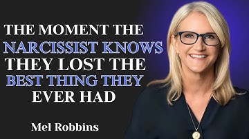 The Moment the Narcissist Knows They Lost The Best Thing They Ever Had | MEL ROBBINS | MOTIVATIONAL